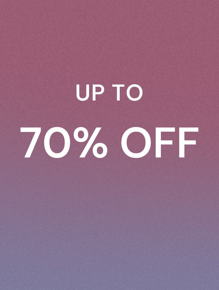 UP TO 70% OFF